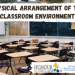 Physical Arrangement of the Classroom Environment