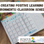 Creating Positive Learning Environments: Classroom Schedule